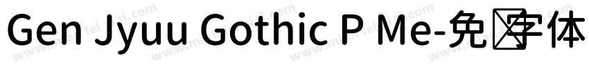 Gen Jyuu Gothic P Me字体转换